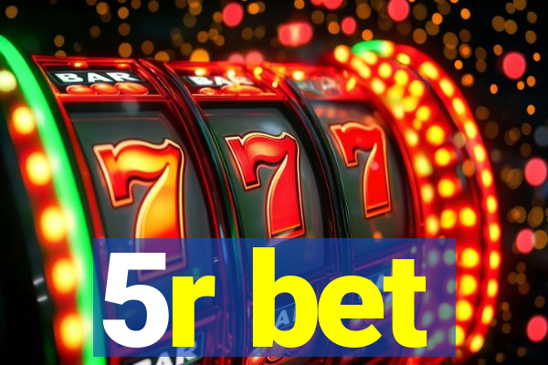 5r bet